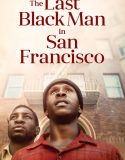 San Francisco’daki Son Siyah Adam hd izle